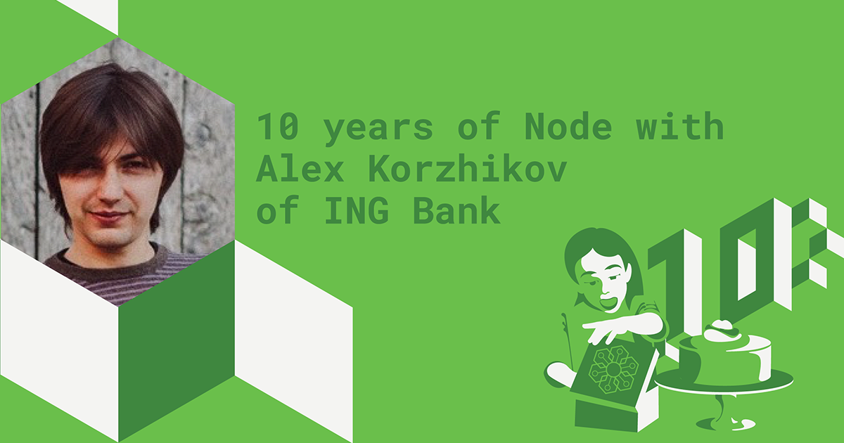 graphic with profile picture of Alex Korzhikov and text that reads 10 years of Node with Alex Korzhikov of ING Bank
