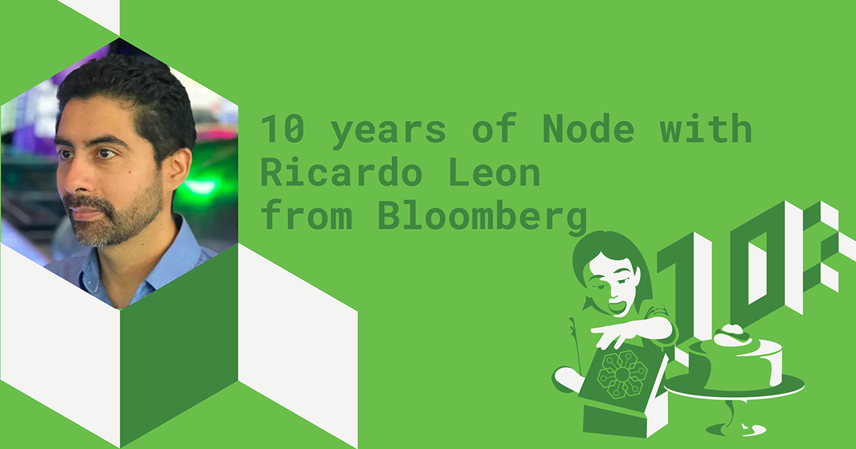 graphic with profile pic of Ricardo Leon and text that reads 10 years of Node with Ricardo Leon from Bloomberg