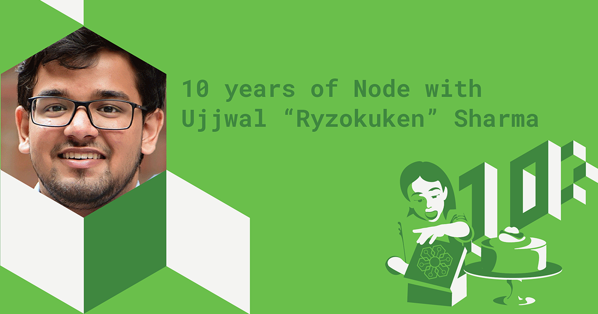 graphic with profile pic of Ujjwal Sharma and text that reads 10 years of Node with Ujjwal